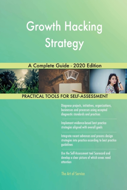 Growth Hacking Strategy A Complete Guide - 2020 Edition, Paperback / softback Book