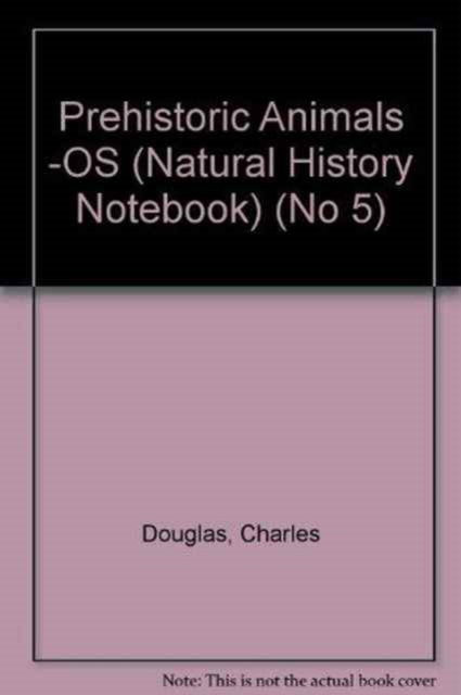 Natural History Notebook : Prehistoric Animals No 5, Paperback Book