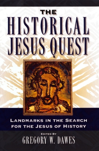 The Historical Jesus Quest : Landmarks in the Search for the Jesus of History, Paperback / softback Book