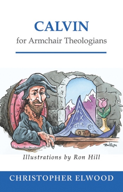 Calvin for Armchair Theologians, Paperback / softback Book