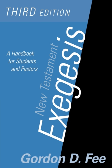 New Testament Exegesis, Third Edition : A Handbook for Students and Pastors, Paperback / softback Book
