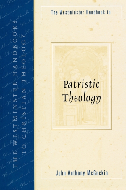 The Westminster Handbook to Patristic Theology, Paperback / softback Book