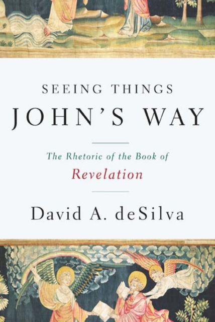 Seeing Things John's Way : The Rhetoric of the Book of Revelation, Paperback / softback Book