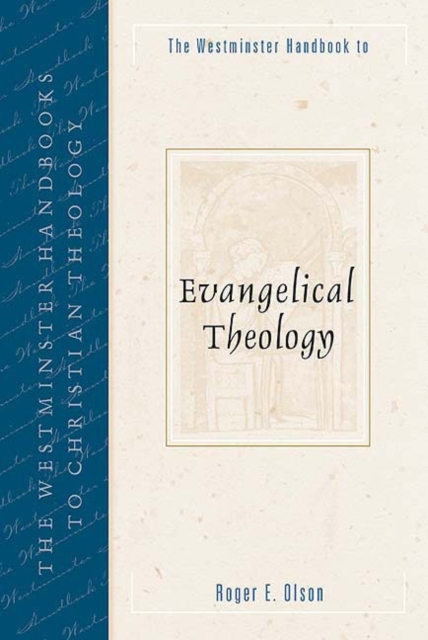 The Westminster Handbook to Evangelical Theology, Paperback / softback Book