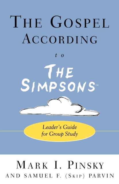 The Gospel According to the "Simpsons" : Leader's Guide for Group Study, Paperback / softback Book