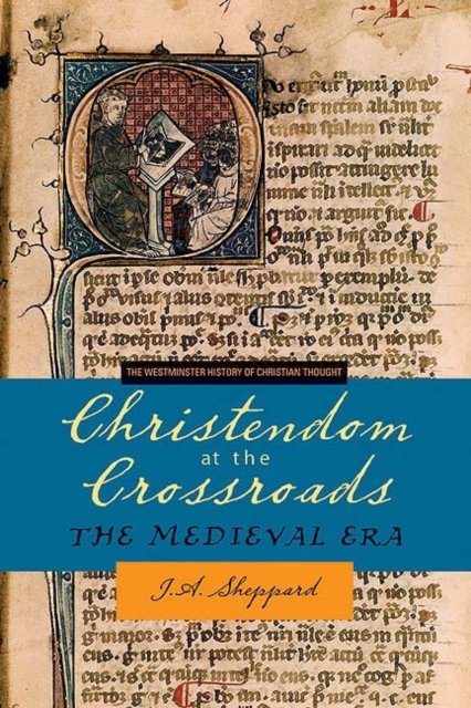Christendom at the Crossroads : The Medieval Era, Paperback / softback Book