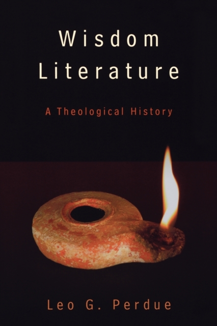 Wisdom Literature : A Theological History, Paperback / softback Book
