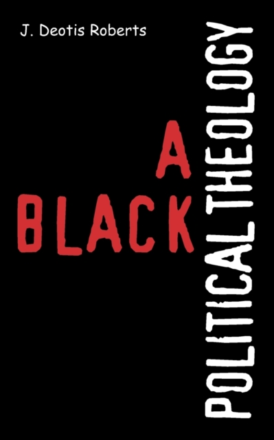 A Black Political Theology, Paperback / softback Book