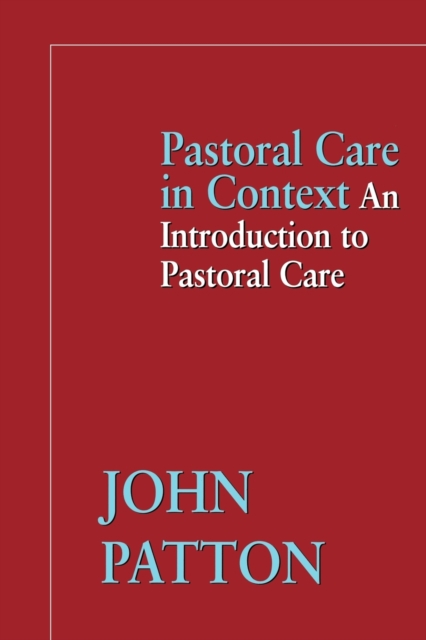 Pastoral Care in Context : An Introduction to Pastoral Care, Paperback / softback Book