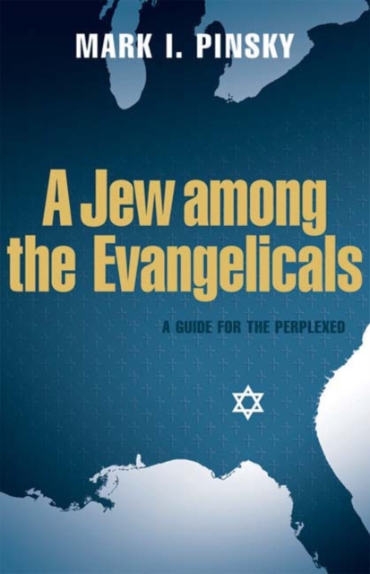 A Jew among the Evangelicals : A Guide for the Perplexed, Paperback / softback Book
