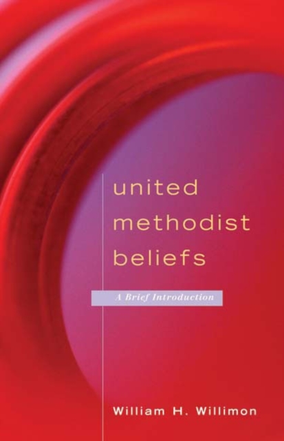 United Methodist Beliefs : A Brief Introduction, Paperback / softback Book