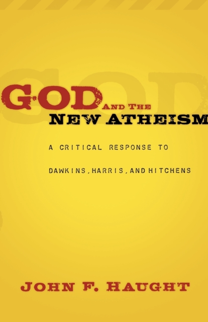 God and the New Atheism : A Critical Response to Dawkins, Harris, and Hitchens, Paperback / softback Book