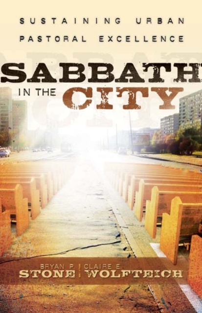 Sabbath in the City : Sustaining Urban Pastoral Excellence, Paperback / softback Book