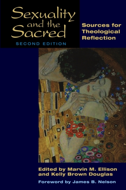 Sexuality and the Sacred, Second Edition : Sources for Theological Reflection, Paperback / softback Book