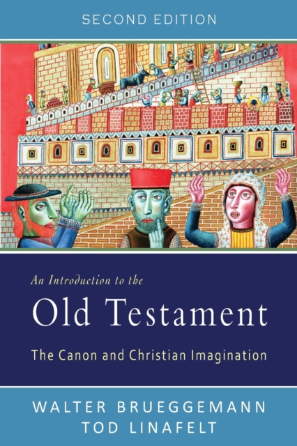 An Introduction to the Old Testament, Second Edition : The Canon and Christian Imagination, Paperback / softback Book