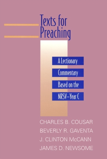 Texts for Preaching : A Lectionary Commentary Based on the NRSV-Year C, Paperback / softback Book