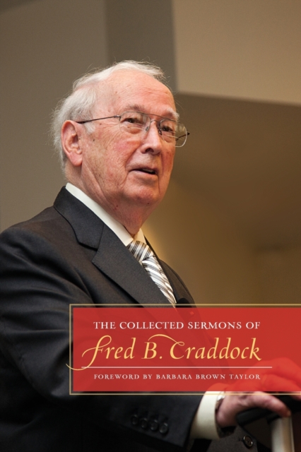 The Collected Sermons of Fred B. Craddock, Paperback / softback Book
