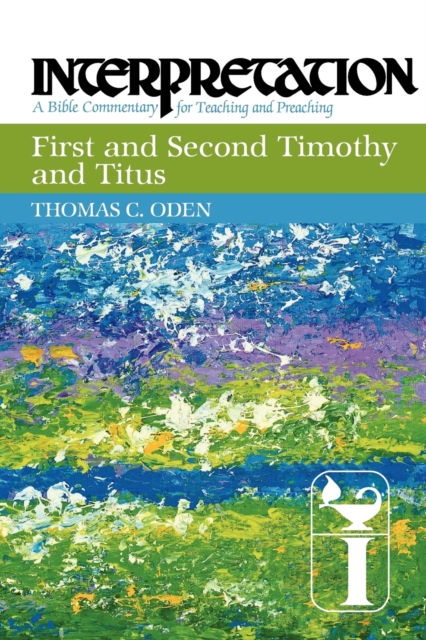 First and Second Timothy and Titus : Interpretation, Paperback / softback Book