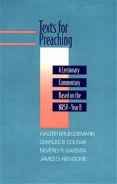 Texts for Preaching, Year B : A Lectionary Commentary Based on the NRSV, Paperback / softback Book
