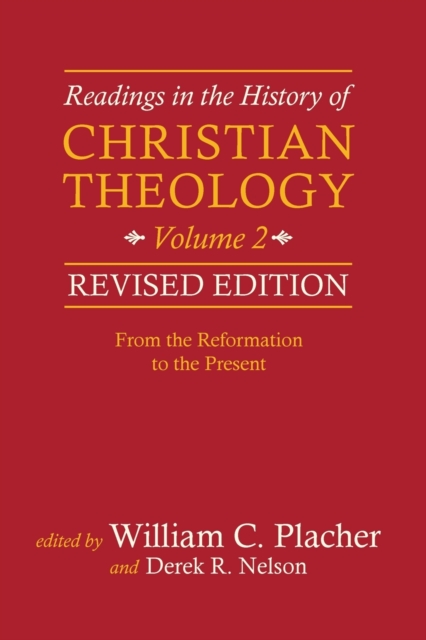 Readings in the History of Christian Theology, Volume 2, Revised Edition : From the Reformation to the Present, Paperback / softback Book