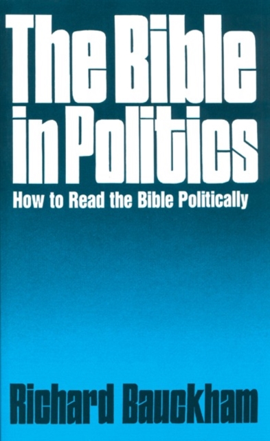 The Bible in Politics : How to Read the Bible Politically, Paperback / softback Book