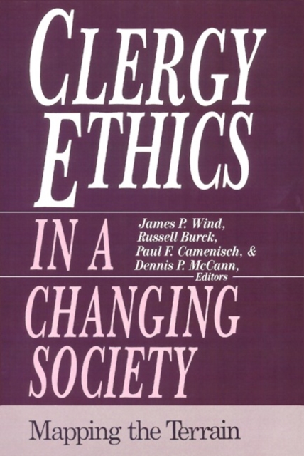 Clergy Ethics in a Changing Society : Mapping the Terrain, Paperback / softback Book