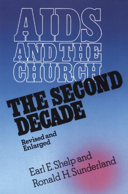 AIDS and the Church, Revised and Enlarged : The Second Decade, Paperback / softback Book