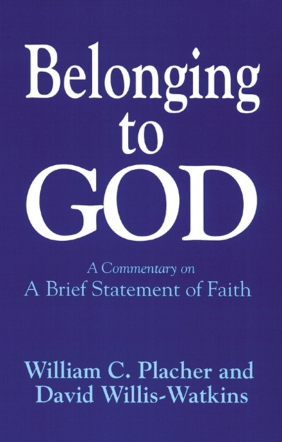 Belonging to God : A Commentary on "A Brief Statement of Faith", Paperback / softback Book