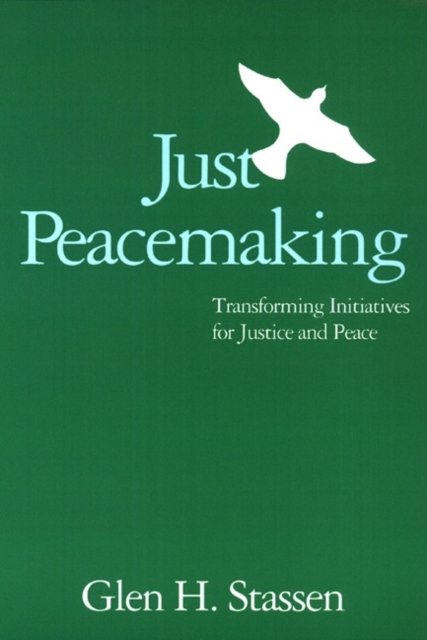 Just Peacemaking : Transforming Initiatives for Justice and Peace, Paperback / softback Book