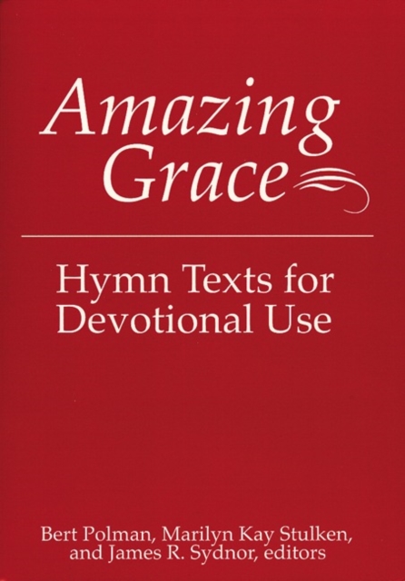 Amazing Grace : Hymn Texts for Devotional Use, Paperback / softback Book