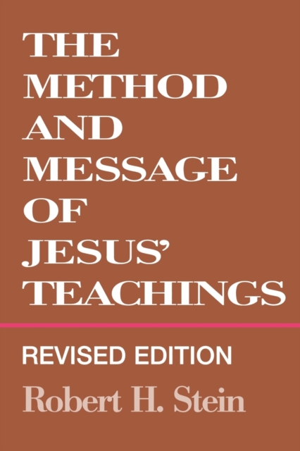 The Method and Message of Jesus' Teachings, Revised Edition, Paperback / softback Book