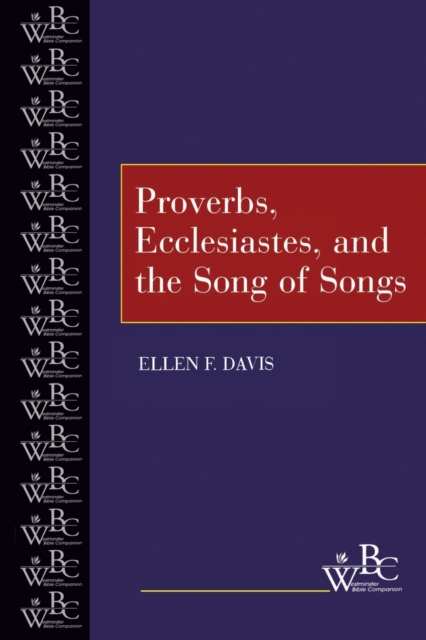 Proverbs, Ecclesiastes, and the Song of Songs, Paperback / softback Book
