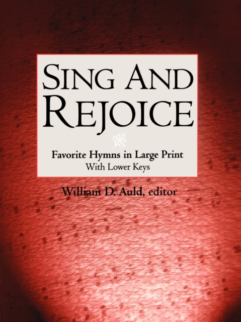 Sing and Rejoice : Favorite Hymns in Large Print, Paperback / softback Book