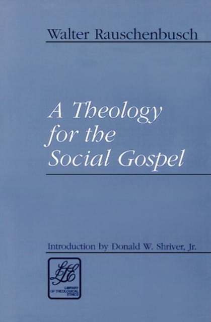 A Theology for the Social Gospel, Paperback / softback Book