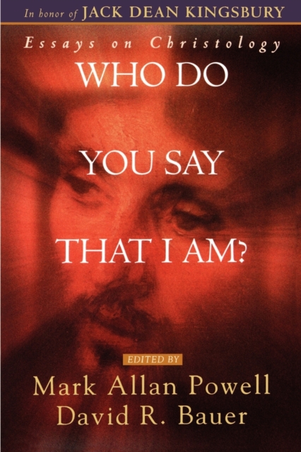 Who Do You Say That I Am? : Essays on Christology, Paperback / softback Book