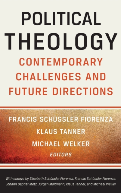 Political Theology : Contemporary Challenges and Future Directions, Hardback Book