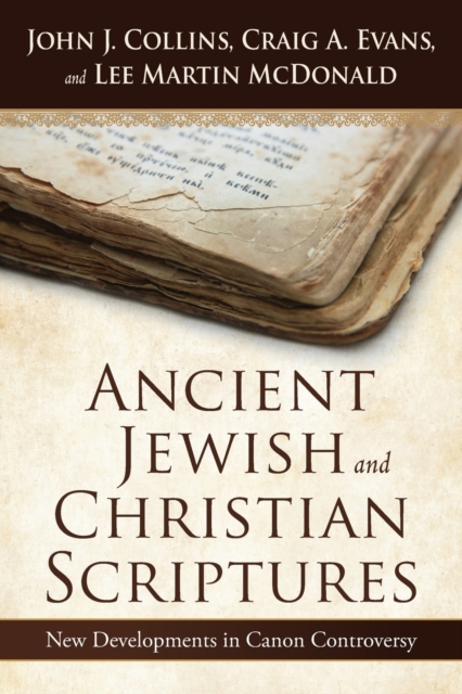 Ancient Jewish and Christian Scriptures : New Developments in Canon Controversy, Paperback / softback Book