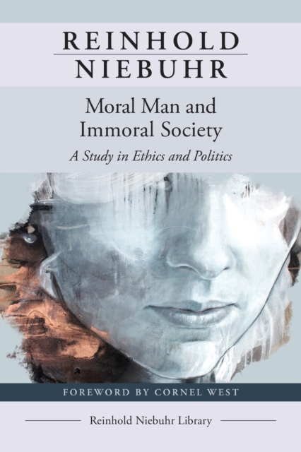 Moral Man and Immoral Society : A Study in Ethics and Politics, Paperback / softback Book