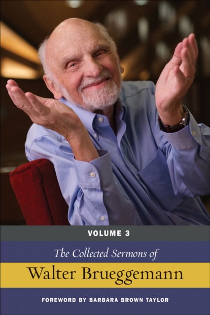 The Collected Sermons of Walter Brueggemann, Volume 3, Paperback / softback Book
