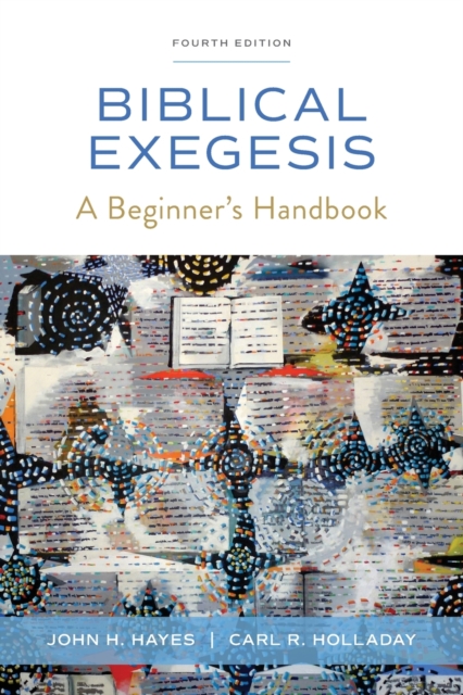 Biblical Exegesis, Fourth Edition : A Beginner's Handbook, Paperback / softback Book
