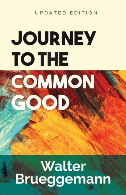 Journey to the Common Good : Updated Edition, Paperback / softback Book