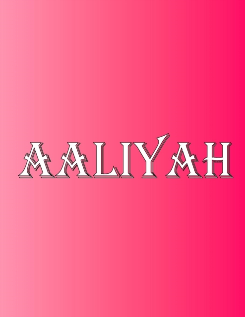Aaliyah : 100 Pages 8.5" X 11" Personalized Name on Notebook College Ruled Line Paper, Paperback / softback Book