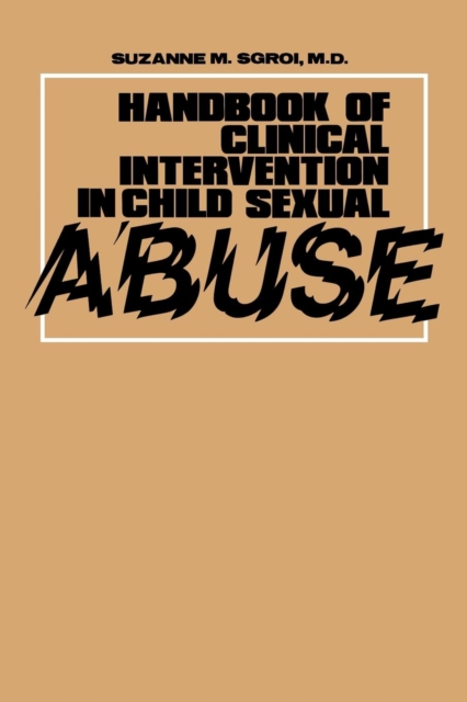 Handbook of Clinical Intervention in Child Sexual Abuse, Paperback / softback Book