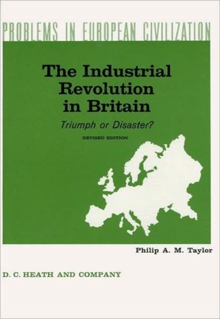 The Industrial Revolution in Britain : Triumph or Disaster?, Paperback Book