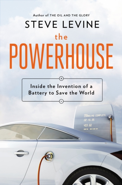 The Powerhouse : Inside the Invention of a Battery to Save the World, Hardback Book