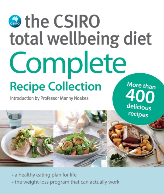 The CSIRO Total Wellbeing Diet : Complete Recipe Collection, Paperback / softback Book