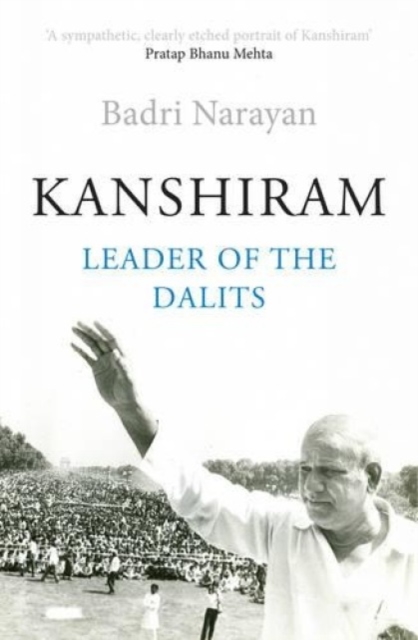 Kanshiram : Leader Of The Dalits, Hardback Book