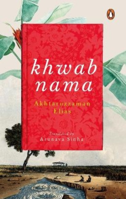 Khwabnama : Arunava Sinha's translation of one of the greatest Bengali novels that depict the socio-political scene in rural pre-partition Bangladesh | English Fiction Book, Penguin Books, Hardback Book