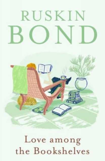 Love Among the Bookshelves: Ruskin Bond, Hardback Book