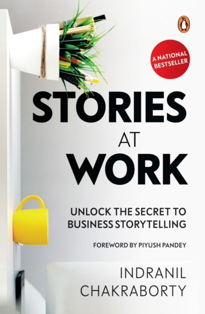 Stories At Work : Unlock the Secret to Business Storytelling, Hardback Book